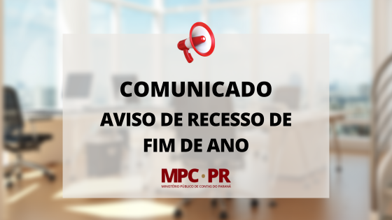 Comunicado: MPC-PR entra em recesso a partir de 23 de dezembro