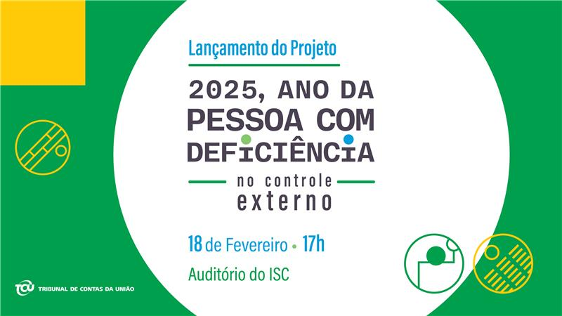 Leia mais sobre o artigo TCU lança projeto “Ano da Pessoa com Deficiência no Controle Externo Brasileiro”, na próxima terça-feira (18)